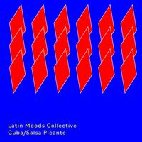 Cavendish World - Cavendish World presents Latin Moods Collective: Cuba/Salsa Picante