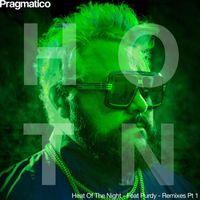 Pragmatico - H.O.T.N (Heat Of The Night) (Remixes pt.1)