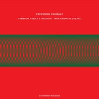 Cavendish Holidays - Cavendish Holidays presents Cavendish Chorale: Christmas Carols & Variations - From Emmanuel College