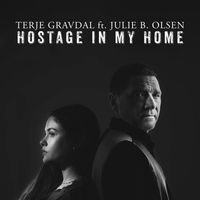 Terje Gravdal - Hostage in My Home
