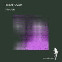 Infusion - Dead Souls