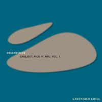 Cavendish Chill - Cavendish Chill presents Dreamweaver: Chillout Pick n' Mix, Vol. 1