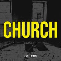 Zach Loomis - Church