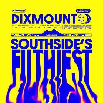 Dixmount - Southside's Filthiest