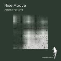 Adam Freeland - Rise Above