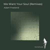 Adam Freeland - We Want Your Soul (Remixes [Explicit])