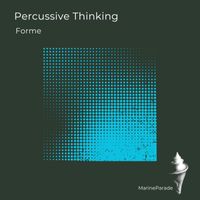 Forme - Percussive Thinking