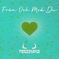 Ferdinand - Från och med Du