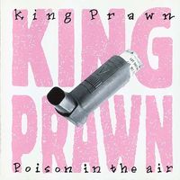 King Prawn - Poison In The Air