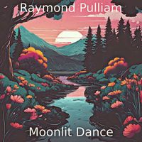 Raymond Pulliam - Moonlit Dance