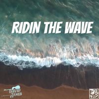David Jame$ - Ridin The Wave (Explicit)