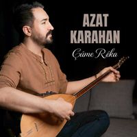 Azat Karahan - Çûme Rêka