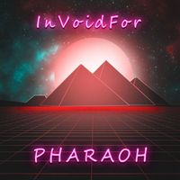 InVoidFor - Pharaoh