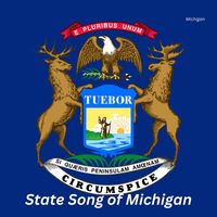 Michigan - State Song of Michigan