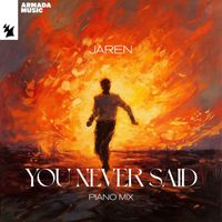 Jaren - You Never Said (Piano Mix)