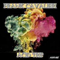 Frank Cavalieri - Acid Trip