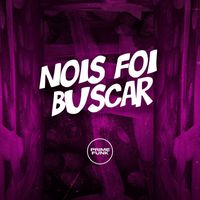 DJ Magrão PZS and MC Mael QLS featuring Prime Funk - Nois Foi Buscar (Explicit)