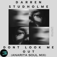 Darren Studholme - Don't Look Me Out (Anarita Soul Mix)