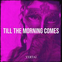 Yertai - Till the Morning Comes
