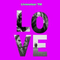 LivenoizerTM - Our Love