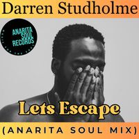 Darren Studholme - Lets Escape (Anarita Soul Mix)