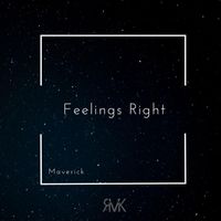 Maverick - Feelings Right