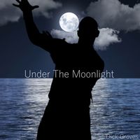 Dick Groves - Under The Moonlight