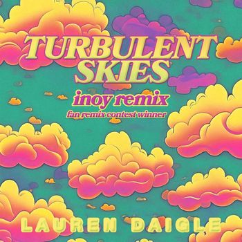 Lauren Daigle - Turbulent Skies (INOY Remix; Fan Remix Contest Winner)