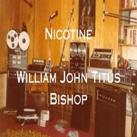 William John Titus Bishop - Nicotine