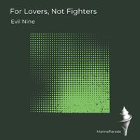 Evil Nine - For Lovers, Not Fighters