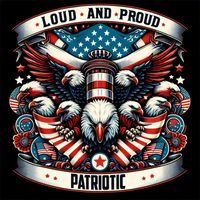 Patriotic - Loud and Proud