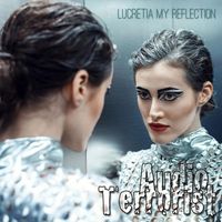 Audio Terrorist - Lucretia My Reflection