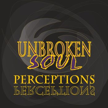 Unbroken Soul - Perceptions