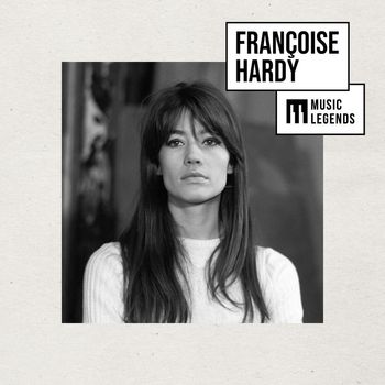 Françoise Hardy - Music Legends Françoise Hardy : Les premiers tubes de l'icône Pop Française