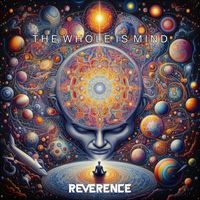 Reverence - The Whole Is Mind