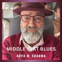 Arya M. Sharma - Middle Seat Blues