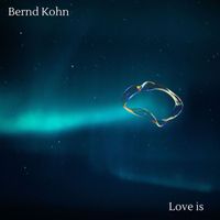 Bernd Kohn - Love is