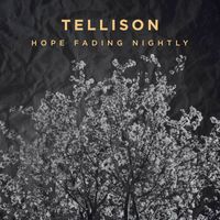 Tellison - Hope Fading Nightly