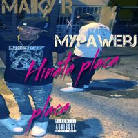 Maiiky R featuring Mypawerj - Hinata placa placa (Explicit)
