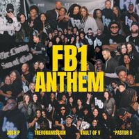 FB1 - FB1 Anthem (feat. Josh P, Trevonamission, Vault of V & Pastor B)