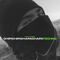 Fran Garro - Chipi Chipi Chapa Chapa - Techno