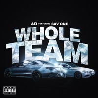 AR - Whole Team (feat. Sav One) (Explicit)