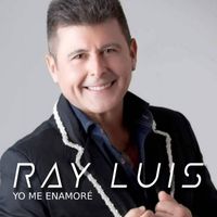 Ray Luis - Yo me enamoré