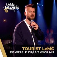 Tourist LeMC - De Wereld Draait Voor Mij (Uit Liefde Voor Muziek)
