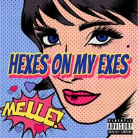 Melle - Hexes On My Exes