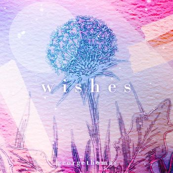 George Thomas - Wishes