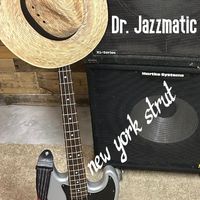 Dr. Jazzmatic - New York Strut