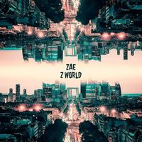 Zae - Z WORLD (Explicit)
