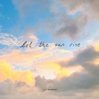 YCC Worship & Grace Cumberbatch - Let the Sun Rise