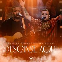Som Da Tenda and Bruno Alves - Descanse Aqui (Ao Vivo)